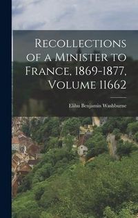 Produktbild: Recollections of a Minister to France, 1869-1877, Volume 11662