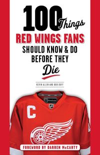 Produktbild: 100 Things Red Wings Fans Should Know & Do Before They Die