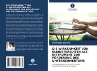 Produktbild: Die Wirksamkeit von Kleinstkrediten als Instrument Zur F&ouml;rderung des Unternehmertums