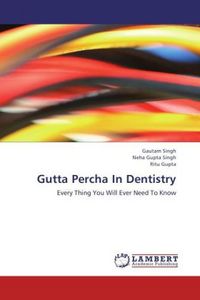 Produktbild: Singh, G: Gutta Percha In Dentistry