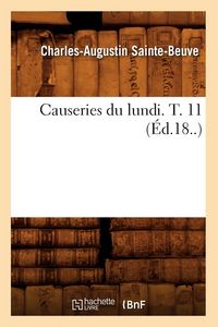 Produktbild: Causeries Du Lundi. T. 11 (&Eacute;d.18..)