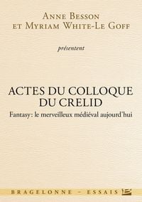 Produktbild: Actes du colloque du CRELID - Fantasy, le merveilleux m&eacute;di&eacute;val aujourd'hui