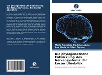 Produktbild: Die phylogenetische Entwicklung des Nervensystems: Ein kurzer &Uuml;berblick
