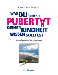 Produktbild: Was du &uuml;ber die Pubert&auml;t deiner Kindheit wissen solltest!