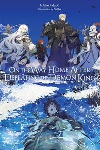 Produktbild: On the Way Home After Defeating the Demon King (Light Novel)