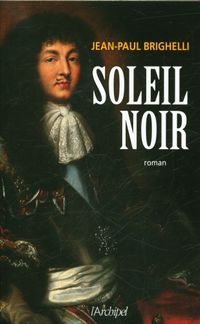 Produktbild: Soleil noir : un m&eacute;decin &agrave; la cour de Louis XIV
