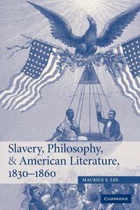 Produktbild: Slavery, Philosophy, and American Literature, 1830 1860