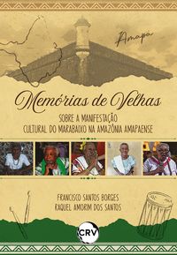Produktbild: Mem&oacute;rias de velhas sobre a manifesta&ccedil;&atilde;o cultural do marabaixo na Amaz&ocirc;nia Amapaense