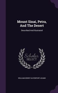 Produktbild: Mount Sinai, Petra, and the Desert: Described and Illustrated