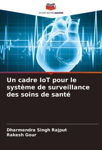 Produktbild: Un cadre IoT pour le syst&egrave;me de surveillance des soins de sant&eacute;