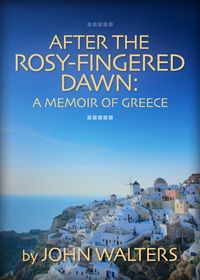 Produktbild: After the Rosy-Fingered Dawn: A Memoir of Greece