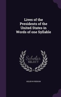 Produktbild: Lives of the Presidents of the United States in Words of one Syllable