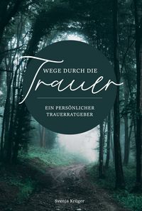 Produktbild: Wege durch die Trauer &ndash; Ein pers&ouml;nlicher Trauerratgeber