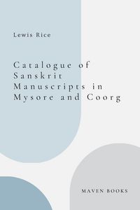 Produktbild: Catalogue Of Sanskrit Manuscripts in Mysore and Coorg