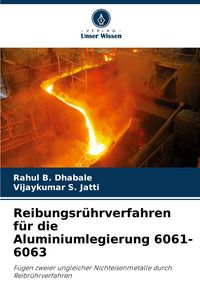 Produktbild: Reibungsr&uuml;hrverfahren f&uuml;r die Aluminiumlegierung 6061-6063