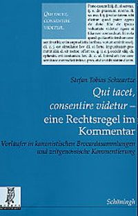 Produktbild: "Qui tacet, consentire videtur" - eine Rechtsregel im Kommentar
