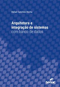 Produktbild: Arquitetura e integra&ccedil;&atilde;o de sistemas com banco de dados