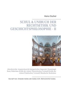 Bild vom Artikel Schul & Unibuch der Rechtsethik und Geschichtsphilosophie - II vom Autor Heinz Duthel