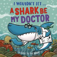 Produktbild: I Wouldn't Let a Shark Be My Doctor