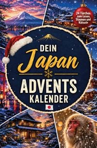 Produktbild: Dein Japan-Adventskalender - 24 T&uuml;rchen zum Lesen, Staunen und R&auml;tseln: Eine Adventsreise zu Tempeln, Samurai und Schneeaffen