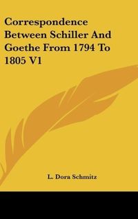Produktbild: Correspondence Between Schiller And Goethe From 1794 To 1805