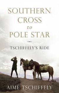 Produktbild: Tschiffely, A: Southern Cross to Pole Star