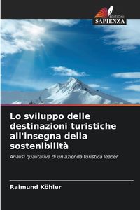Produktbild: Lo sviluppo delle destinazioni turistiche all'insegna della sostenibilit&agrave;