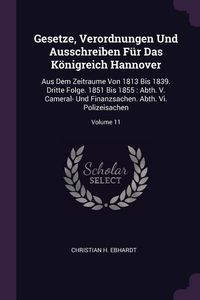 Produktbild: Gesetze, Verordnungen Und Ausschreiben F&uuml;r Das K&ouml;nigreich Hannover
