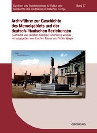 Produktbild: Archivf&uuml;hrer zur Geschichte des Memelgebiets und der deutsch-litauischen Beziehungen