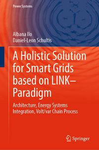 Produktbild: A Holistic Solution for Smart Grids based on LINK&ndash; Paradigm