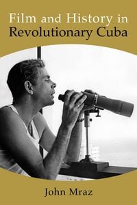 Produktbild: Film and History in Revolutionary Cuba