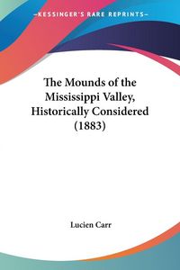 Produktbild: Carr, L: Mounds of the Mississippi Valley, Historically Cons