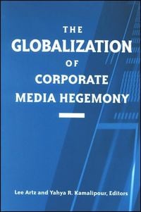 Produktbild: The Globalization of Corporate Media Hegemony