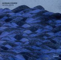 Seven Seas von Avishai Cohen