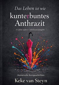 Produktbild: Das Leben ist wie kunterbuntes Anthrazit