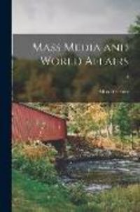 Produktbild: Mass Media and World Affairs; 4