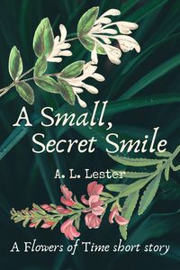 Produktbild: A Small, Secret Smile (The Flowers of Time)