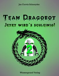 Produktbild: Team Dragobot - Jetzt wird's schleimig!