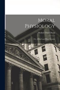 Produktbild: Moral Physiology; or, A Brief and Plain Treatise