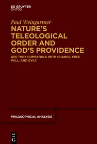 Bild vom Artikel Nature’s Teleological Order and God’s Providence vom Autor Paul Weingartner
