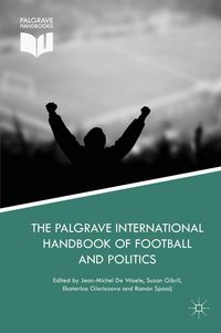 Produktbild: The Palgrave International Handbook of Football and Politics