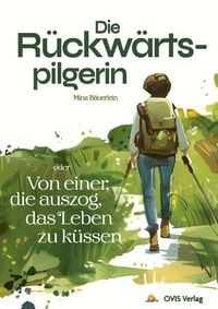 Produktbild: Die R&uuml;ckw&auml;rtspilgerin