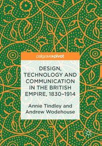Produktbild: Design, Technology and Communication in the British Empire, 1830-1914