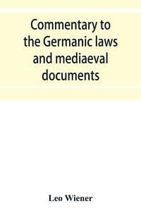 Produktbild: Commentary to the Germanic laws and mediaeval documents