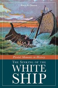 Produktbild: Pivotal Moments in History: The Sinking of the White Ship