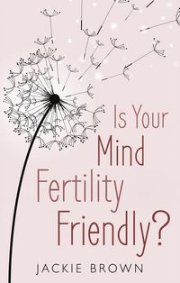 Produktbild: Is Your Mind Fertility-Friendly?