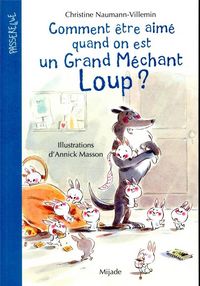 Produktbild: Comment &ecirc;tre aim&eacute; quand on est un grand m&eacute;chant loup ?
