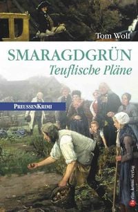 Produktbild: Smaragdgr&uuml;n: Teuflische Pl&auml;ne / Preu&szlig;en Band 5