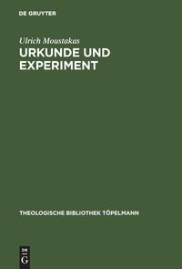 Urkunde und Experiment Ulrich Moustakas