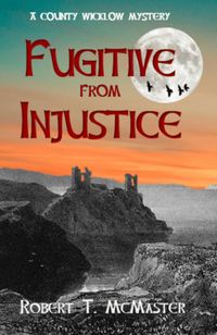Produktbild: Fugitive from Injustice (The County Wicklow Mysteries, #2)
